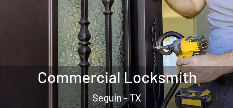  Commercial Locksmith Seguin - TX