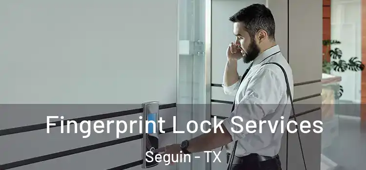  Fingerprint Lock Services Seguin - TX