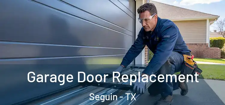  Garage Door Replacement Seguin - TX