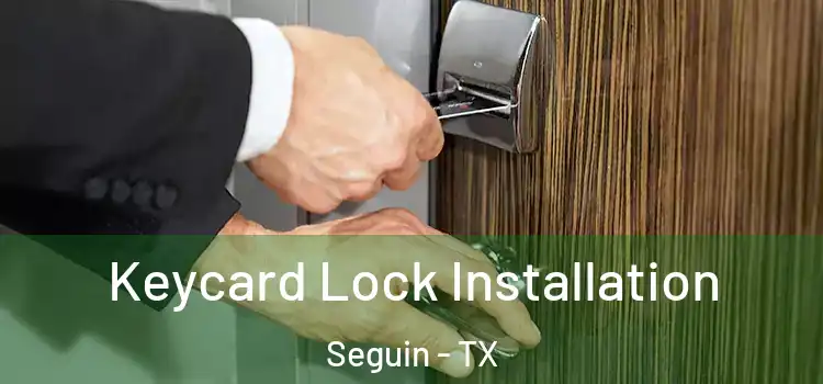  Keycard Lock Installation Seguin - TX