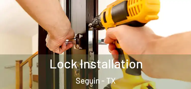 Lock Installation Seguin - TX