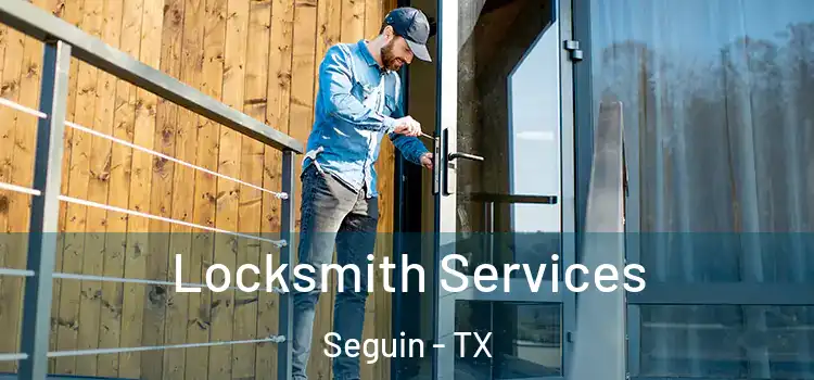  Locksmith Services Seguin - TX