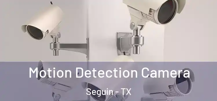  Motion Detection Camera Seguin - TX