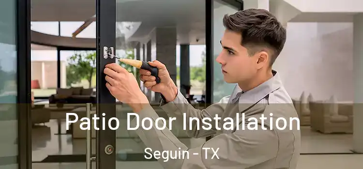 Patio Door Installation Seguin - TX