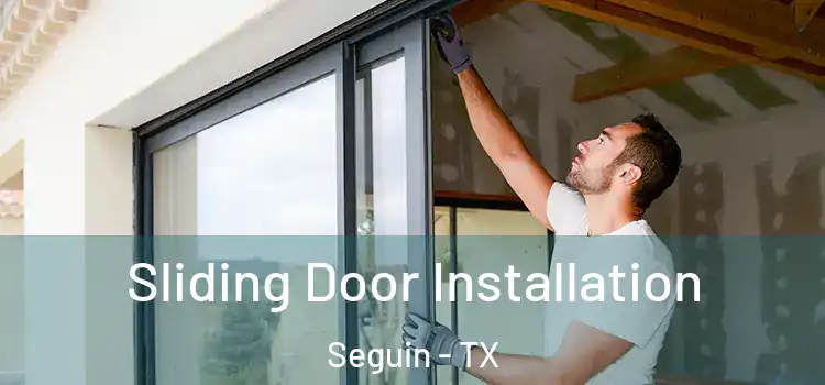 Sliding Door Installation Seguin - TX