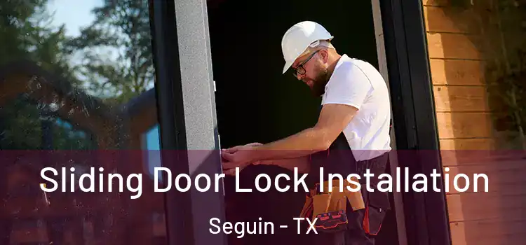 Sliding Door Lock Installation Seguin - TX