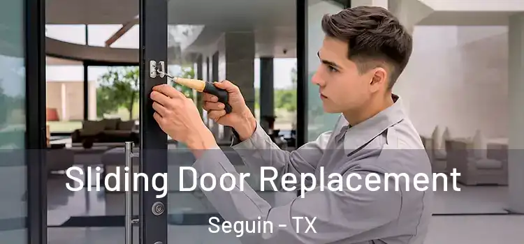  Sliding Door Replacement Seguin - TX