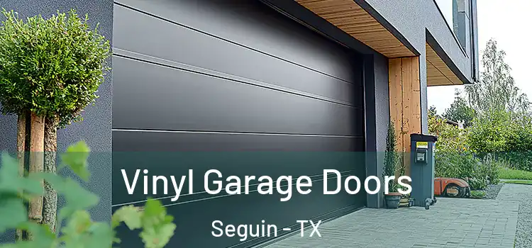  Vinyl Garage Doors Seguin - TX